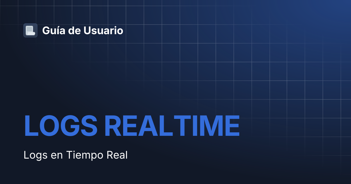 LOGS REALTIME | Guía de Usuario